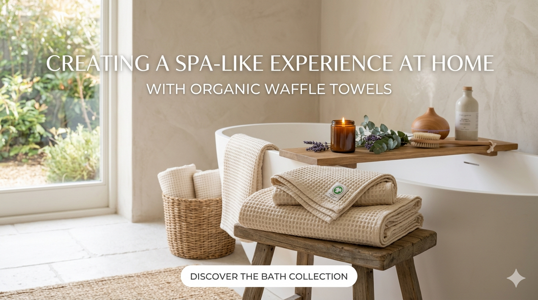 Creating a Spa-Like Experience at Home with Organic Waffle Towels