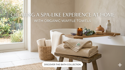 Creating a Spa-Like Experience at Home with Organic Waffle Towels