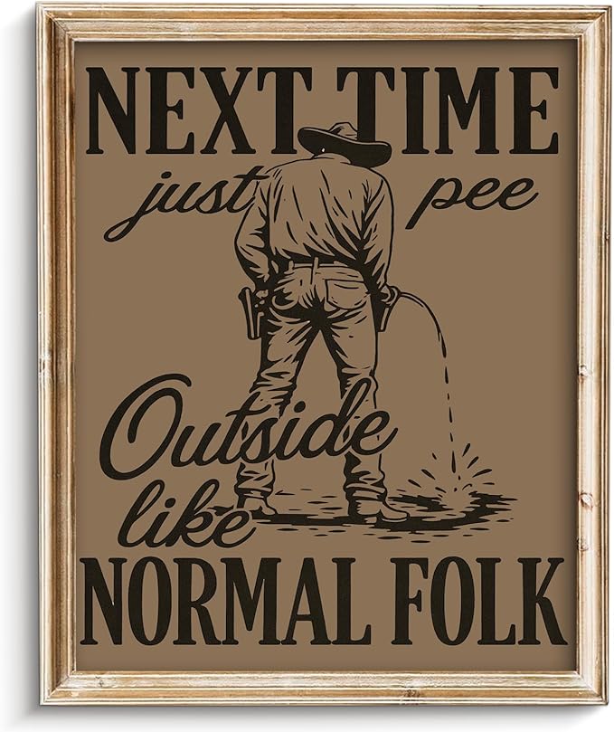 Vodefoad Funny Cowboy Bathroom Print, Next Time Pee Outside Like Normal Folk Print, Vintage Toilet Humor Wall Art, Western Ranch Guest Restroom Outhouse Art for Home, Bathroom, Lake House Decor - 8x10Inch Unframe