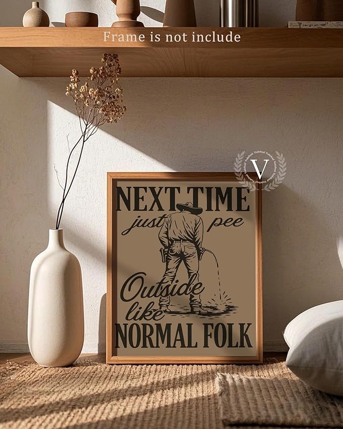 Vodefoad Funny Cowboy Bathroom Print, Next Time Pee Outside Like Normal Folk Print, Vintage Toilet Humor Wall Art, Western Ranch Guest Restroom Outhouse Art for Home, Bathroom, Lake House Decor - 8x10Inch Unframe